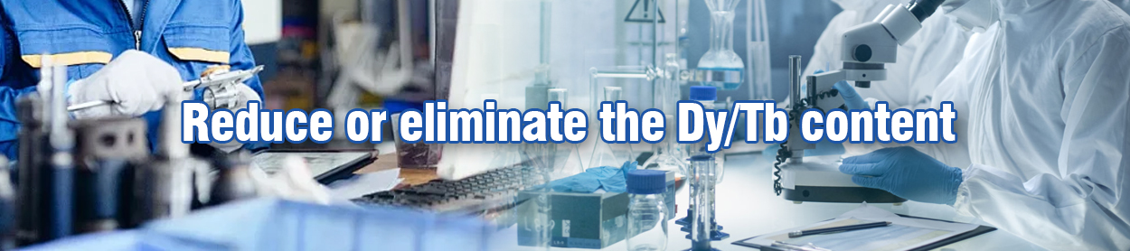 Reduce or eliminate  the Dy/Tb content